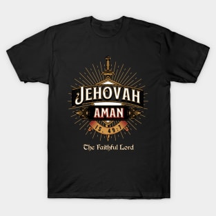 JEHOVAH AMAN. THE FAITHFUL LORD. IS 49:7 T-Shirt